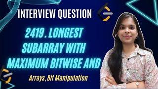 2419. Longest Subarray With Maximum Bitwise AND | Bit Manipulation | Arrays | O(n) | Leetcode