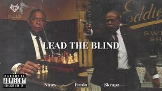 Fredo feat. Nines & Skrapz - Lead The Blind (Remix)