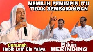 Ceramah Habib Lutfi Bin Yahya Bikin Merinding Jelang Pilpres 2024