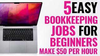 Online Bookkeeping Jobs for Beginners That Pay $50/Hour | Work From Home