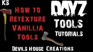 Re-Texturing Vanilla Tools - #DayZ Tools