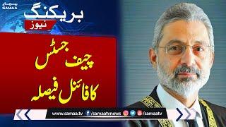 Chief Justice Qazi Faez Esa's Final Decision | Nullification of Election Case | SAMAA TV