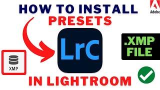 How To IMPORT Presets In LIGHTROOM | How To INSTALL .XMP File In LIGHTROOM 2023