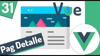  Curso en Vue 3: Crear la estructura de una página de detalle en 4 MIN #31