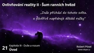 21 - Kapitola III - Duše a rozum ~ Ovlivňování reality II