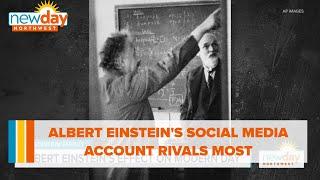 Albert Einstein has a social media presence that rivals most Hollywood stars - New Day NW