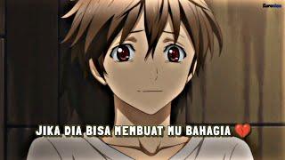 JEDAG JEDUG ANIME SAD || JIKA DIA BISA MEMBUAT MU BAHAGIA 