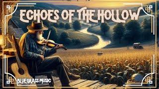 Echoes Of The Hollow Song | (Bluegrass Music) Appalachian Mountain Fiddle Banjo