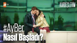 #AYBER Nasıl Başladı - Nasıl Gidiyor?  | Kardeşlerim Özel Kolaj