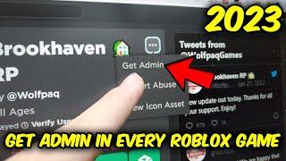 HOW TO GET ADMIN IN ALL ROBLOX GAMES FOR FREE (HOW TO GET ADMIN ON ANY ROBLOX GAME 2023)