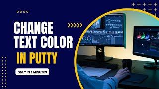 How to Change Text Color & Size In Putty || Customize Your Putty Terminal with Color & Size Changes