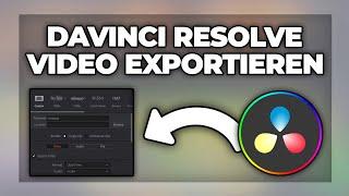 Davinci Resolve Video exportieren und rendern - Tutorial