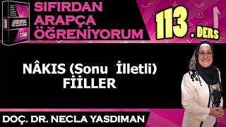 Sıfırdan Arapça Öğreniyorum 113.DERS (NÂKIS Sonu İlletli FİİLLER) - Necla Yasdıman