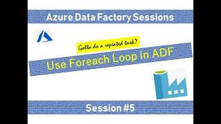 #5. Azure Data Factory - Use Foreach loop activity to copy multiple files - Step by Step Explanation