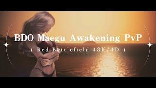 [After New Patch]BDO Awakening Maegu PvP Red Battlefield 43K/4D 24.6.23