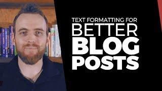 Improve your Blog Posts with these Text Formatting Rules