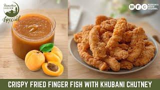 Restaurant Style Crispy Fried Finger Fish with Khubani ( Apricot )Chutney Recipe |Ramadan recipes