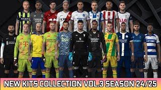 NEW KITS COLLECTION VOL.3 SEASON 24/25 - PES 2021 & FOOTBALL LIFE 2024