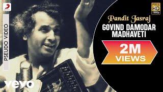 Pandit Jasraj - Govind Damodar Madhaveti