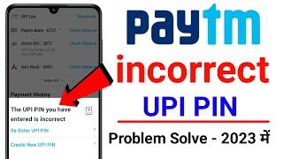 incorrect upi pin entered too many times paytm | paytm incorrect upi pin entered too many times