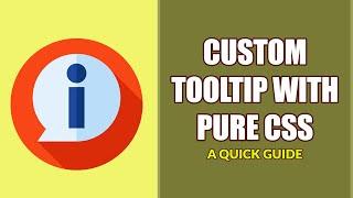 How To Create A Custom Tooltip Using Pure HTML CSS