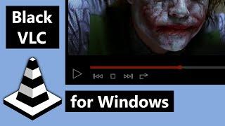 Black Skin for VLC in Windows 10 - VLC Dark Mode