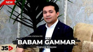 Bagtyyar Rozyyew - Babagammar | Turkmen halk aydym 2023 | Official video | Janly Sesim