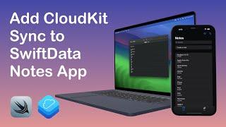 SwiftData | Add CloudKit Sync to Notes App | iOS 17 | macOS 14 | SwiftUI