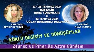 21- 28 Temmuz 2024 Haftalık Burç Yorumları & 21 Temmuz Oğlak Burcunda Dolunay