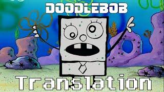 FrankenDoodle: DoodleBob English Translation