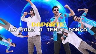 Daparte - Lá Fora o Tempo Dança