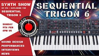 Synth Show - Ep216 - Exploring the Sequential Trigon 6