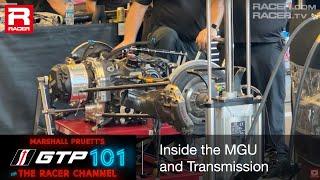 IMSA GTP 101: Inside the MGU and Transmission