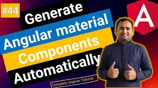 Auto generate angular material components using schematics | Angular Tutorial