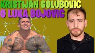 KRISTIJAN GOLUBOVIĆ O LUKI BOJOVIĆ