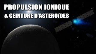 Dawn : Propulsion Ionique et Ceinture d'Astéroïdes ! - LDDE