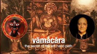 Vamachara: Discover the Ancient Tantric Secrets of the Left-Hand Path