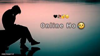 Online Ho Very Sad Song Status  Broken Heart  Whatsapp Status Video  Sad Status 