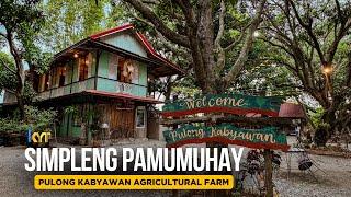 BALIKAN ANG SIMPLENG PAMUMUHAY SA PULONG KABYAWAN AGRICULTURAL FARM SA PULILAN BULACAN