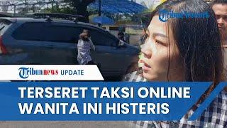 Wanita di Ancol Histeris saat Kejar Taksi Online yang Serempet Mobilnya, Tubuh Terseret 10 Meter