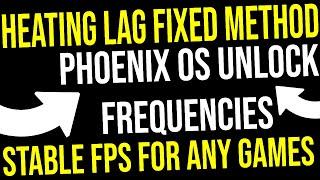 Heating Lag Fixed Method | Phoenix OS | unlock frequencies | stable fps for any games