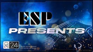 ESP Guitars: ESP Presents 2024