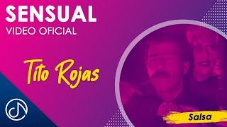 SENSUAL  - Tito Rojas [Video Oficial]