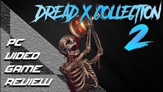 Dread X Collection 2 | PC Video Game Review