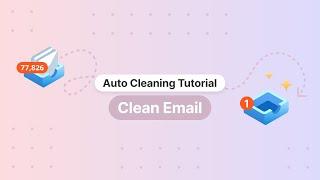 Clean Email — Auto Cleaning Tutorial