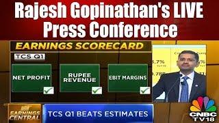 TCS CEO & MD Rajesh Gopinathan's LIVE Press Conference Post Co's Strong Show in Q1 #1QWithCNBCTV18