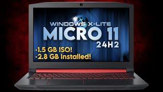 Windows X-Lite 'Micro 11 24H2' - The Extremely Tiny and Powerful Windows 11 Build!
