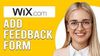 How To Add Feedback Form To Wix (How To Set Up And Get Feedback Form To Wix Website)