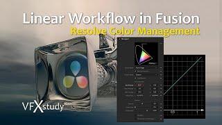 Fusion & Resolve Color Management - Linear Workflow