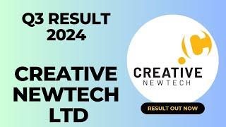 Creative Newtech Ltd Q3 Result 2024 |  Share Market | Results Today | Latest Results News | 2025